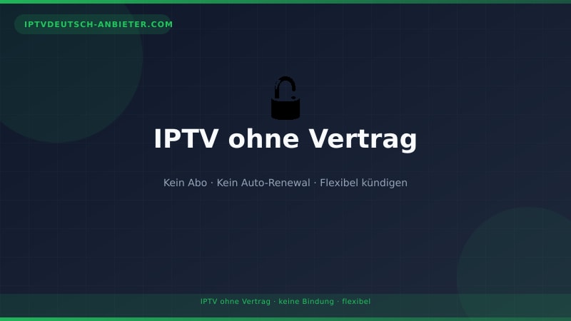 IPTV ohne Vertrag – flexible Pakete ohne Bindung