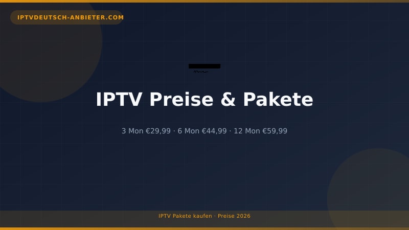 IPTV Abonnement Preise 2026 – 3, 6 und 12 Monate